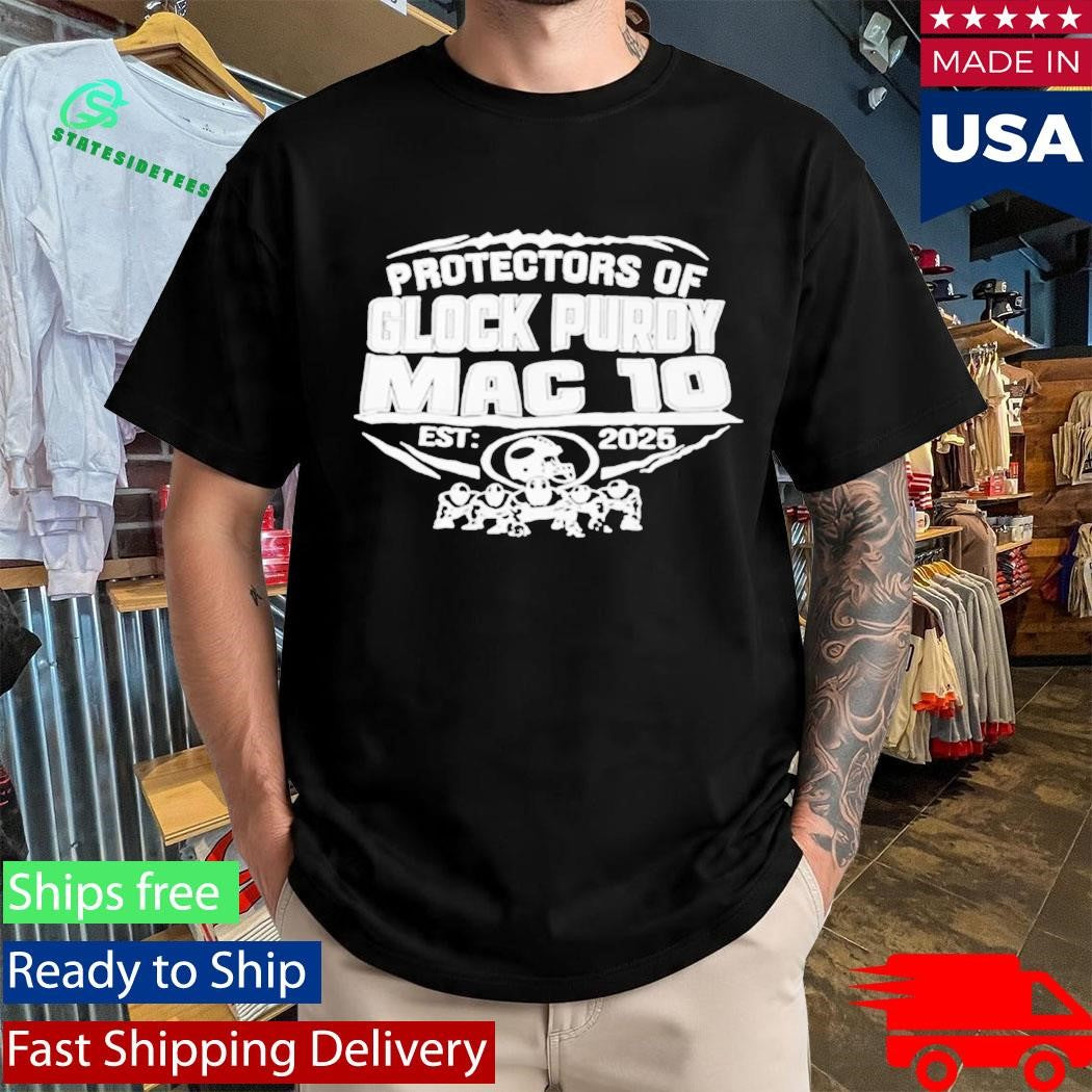 49ers Protectors Of Glock Purdy Mac To Est 2025 Shirt