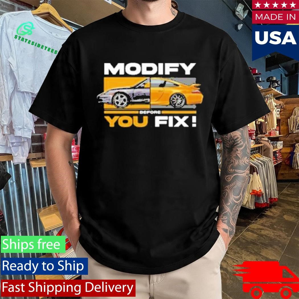 996 Gt3 Modify Before You Fix Shirt