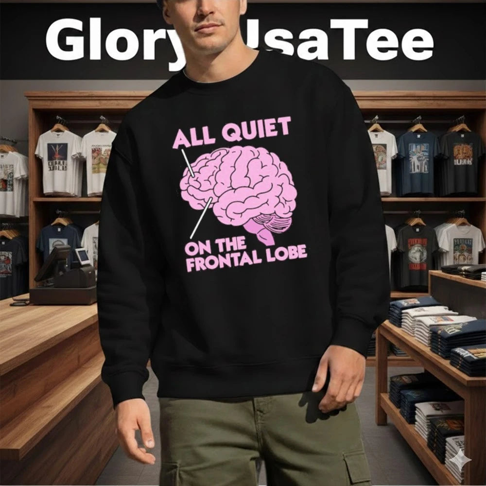 All Quiet On The Frontal Lobe Shirt