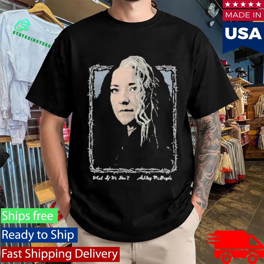 Ashley Mcbryde What If We Don’t Photo Shirt