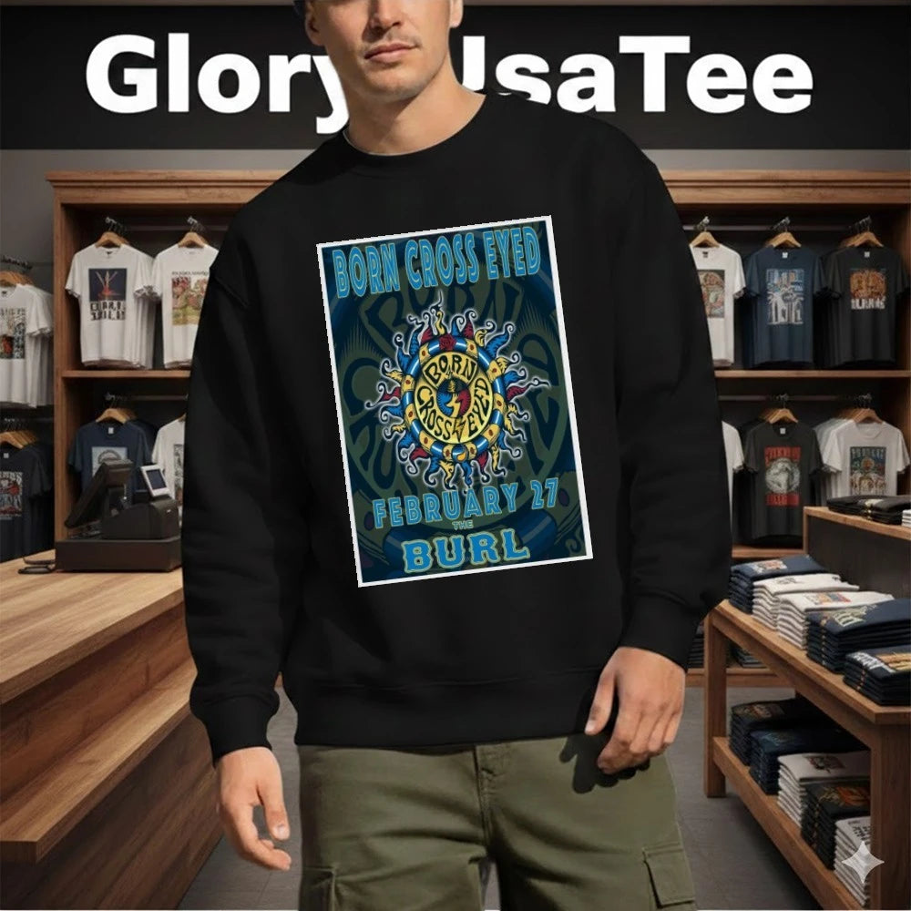 Born Cross Eyed The Burl Feb 27 2026 Poster Shirt