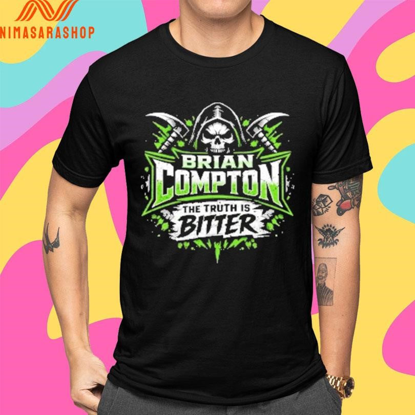 Brian Compton The Truth Is Bitter Compton Skull Shirts