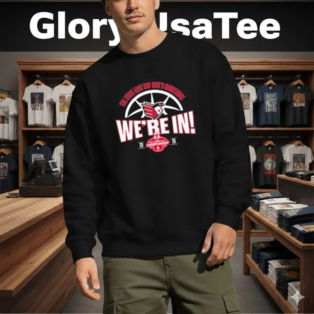 Cal State East Bay Men’s Basketball We’re In 2026 Championship Shirt