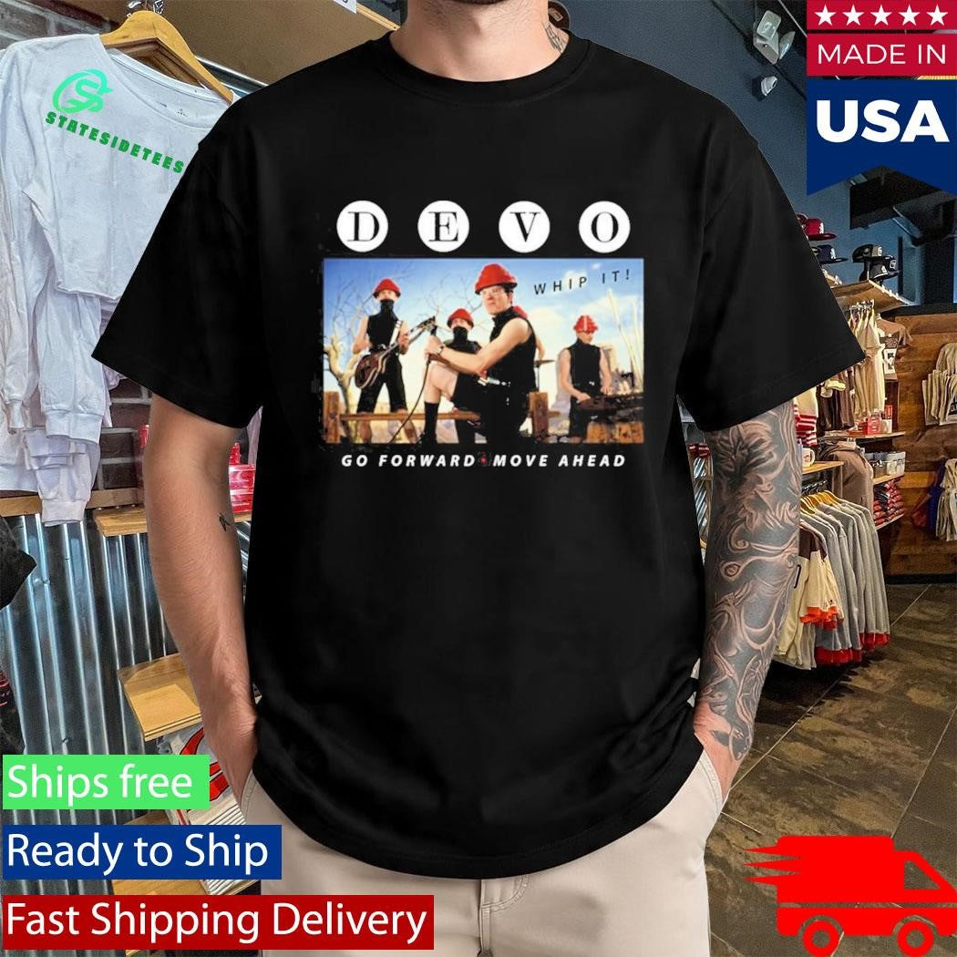 Devo Whip It Go Forward Move Ahead Shirt