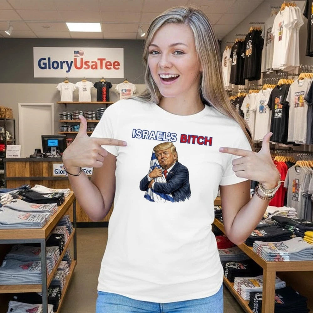 Donald Trump Israel’s Bitch Shirt