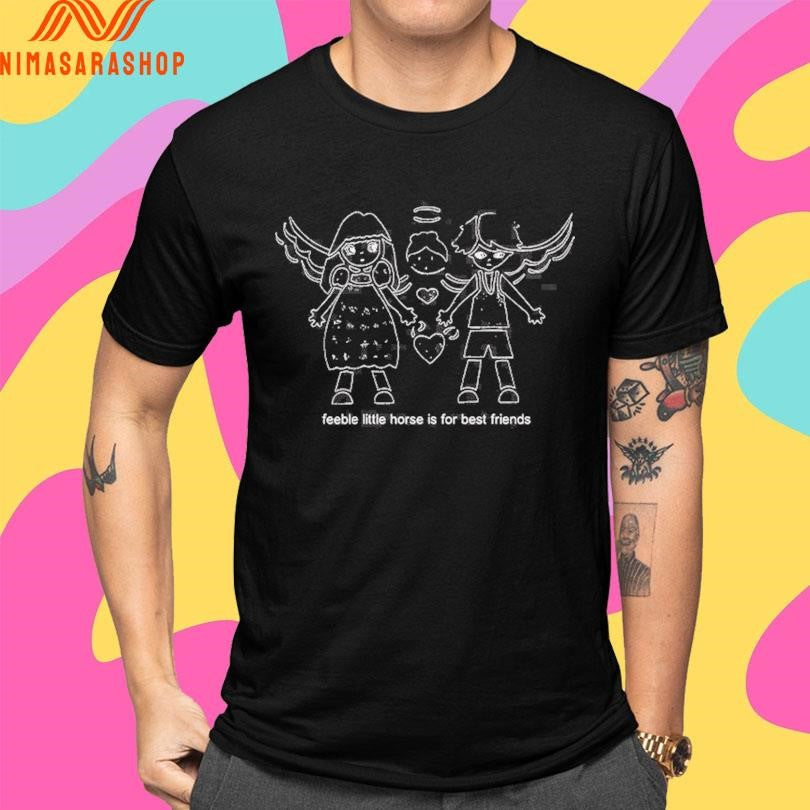 Feeble Little Horse Is For Best Friends Shirts