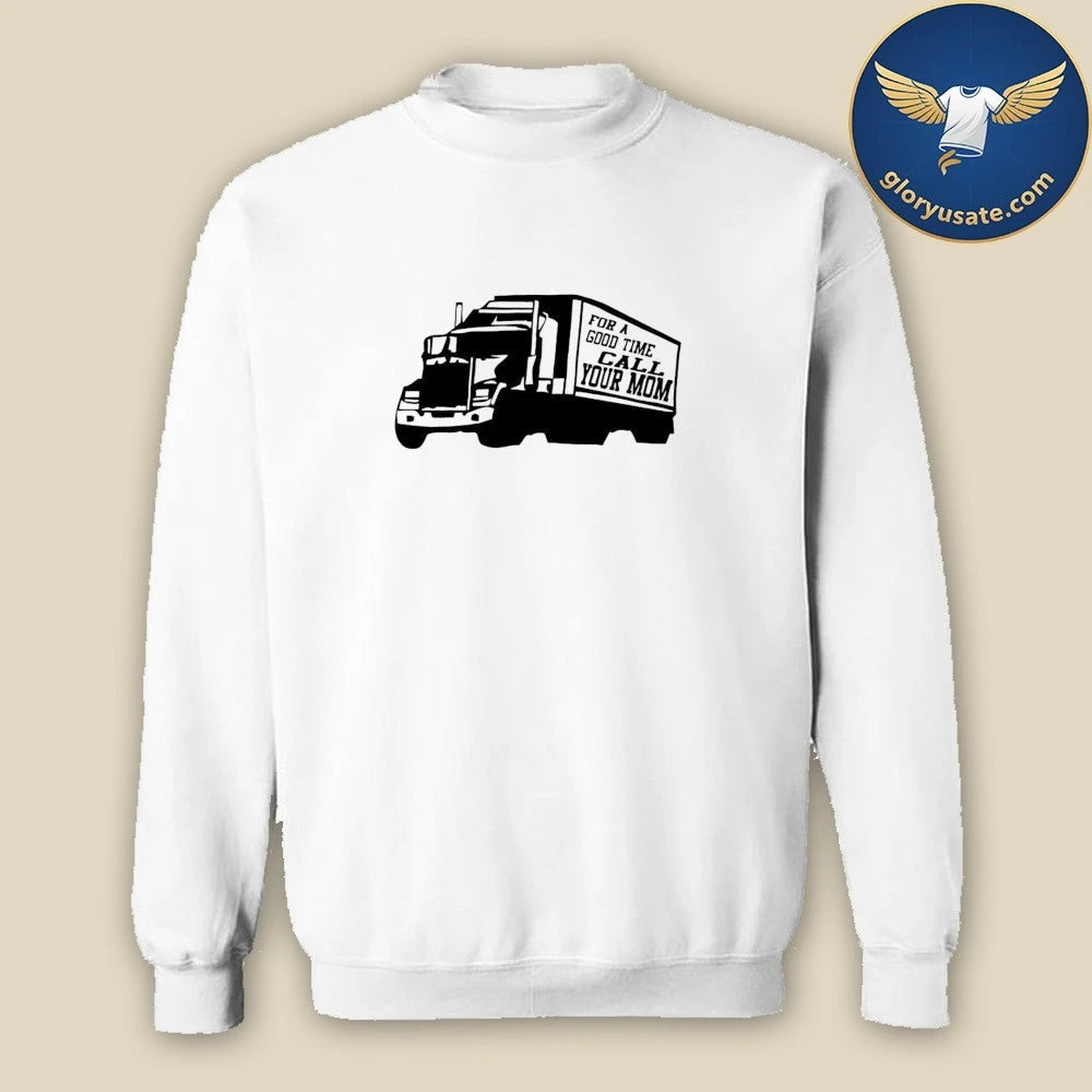 For A Good Time Call Your Mom Shirt