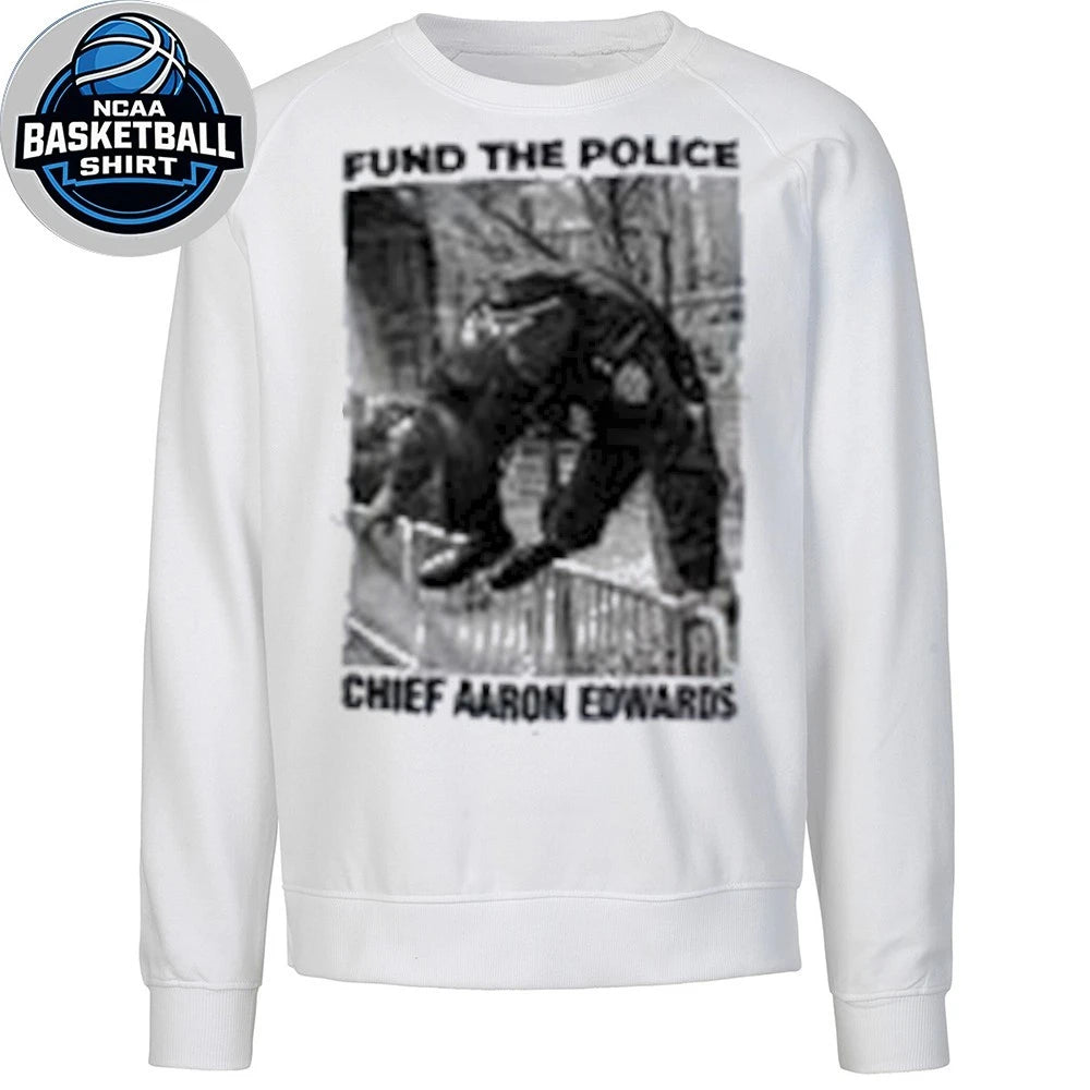 Fund The Police Chief Aaron Edwards 2026 tee Shirt