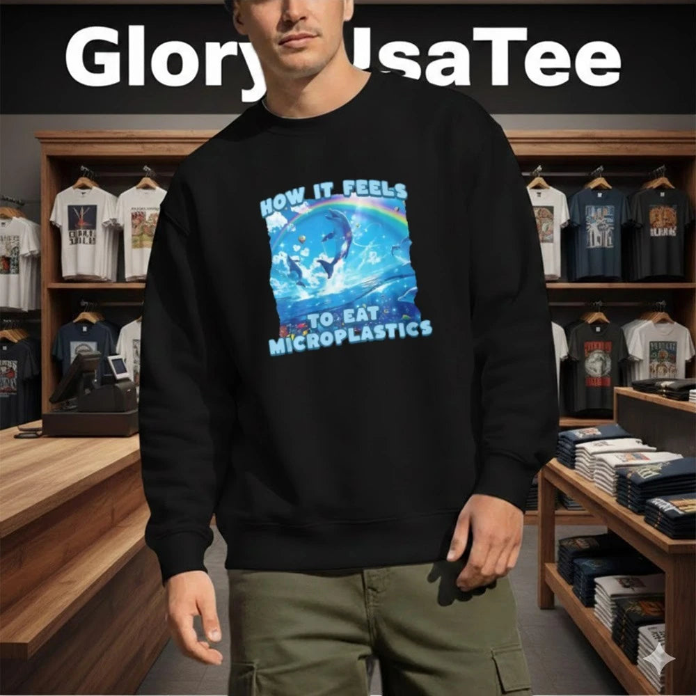 How It Feels To Eat Microplastics Shirt