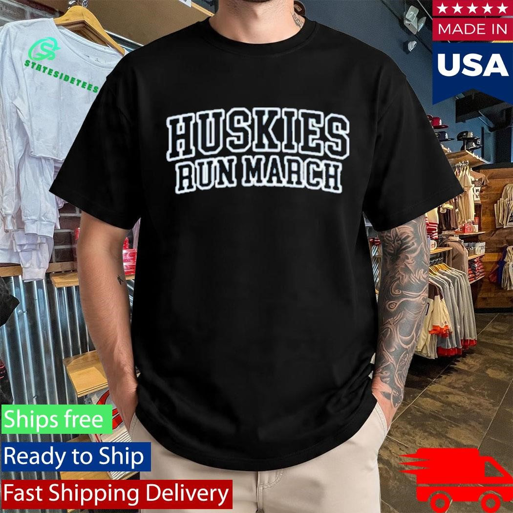 Huskies Run March Shirt