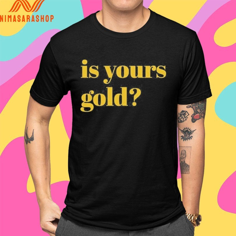 Invincibles Is Yours Gold Shirts