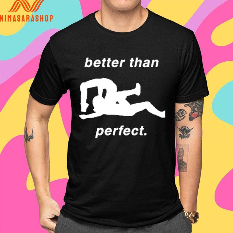 LH B&W Better Than Perfect Shirts