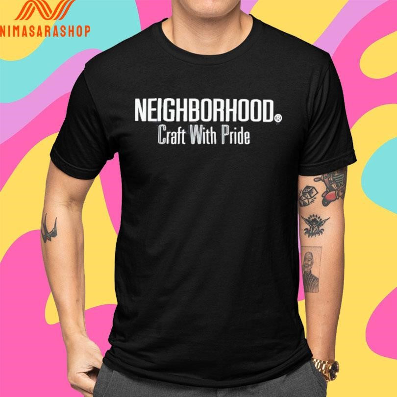 Neighborhood Craft With Pride Shirts