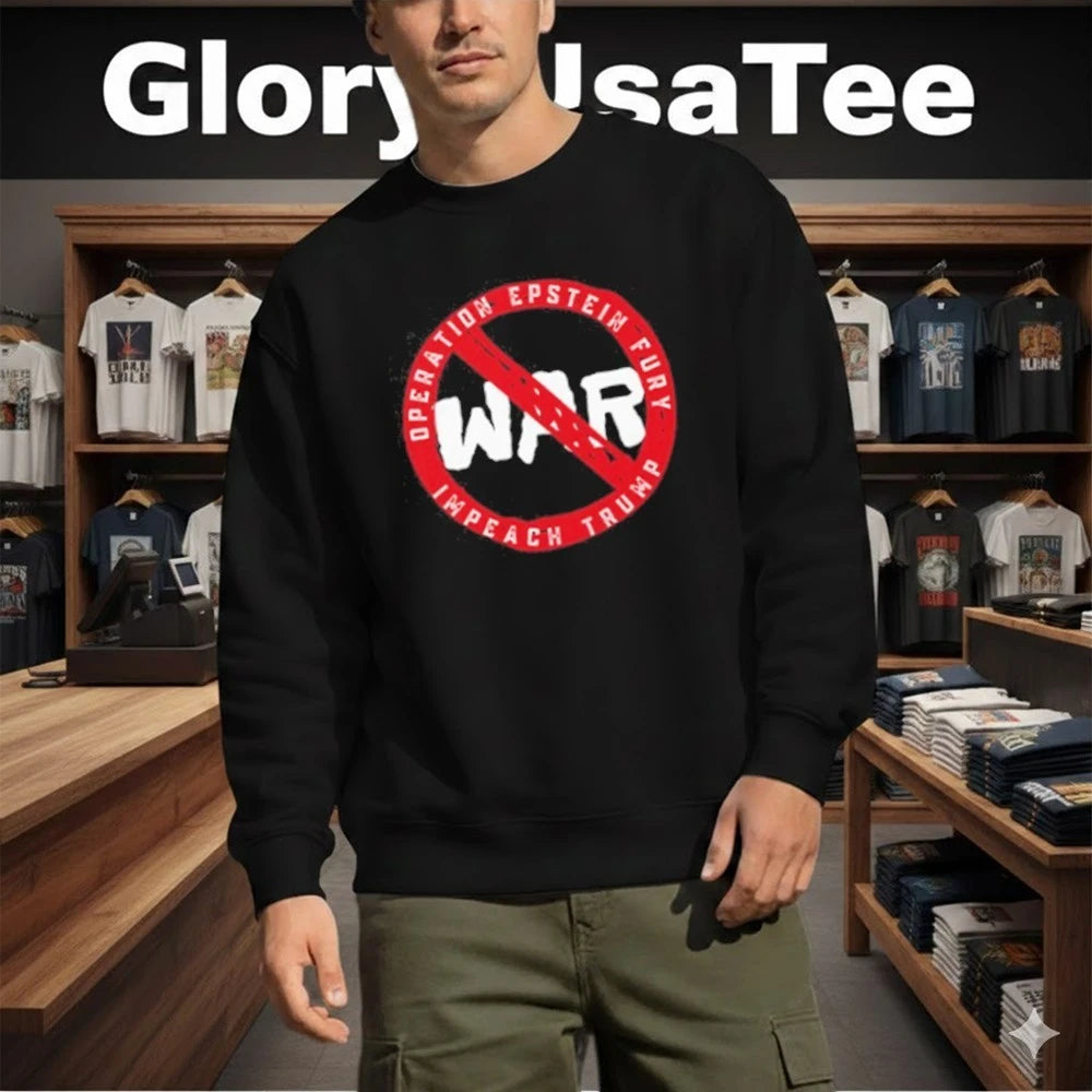 No War Operation Epstein Furry Impeach Trump T Shirt
