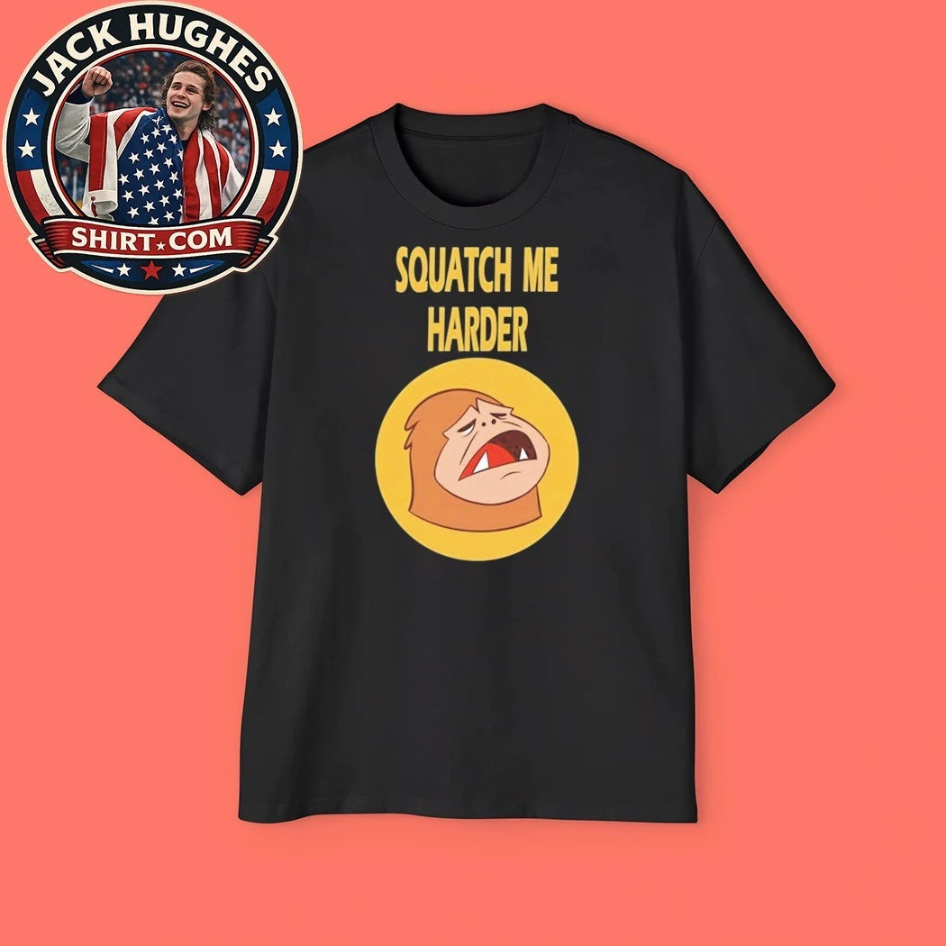 Official Squatch Me Harder Bigfoot Women Shirt
