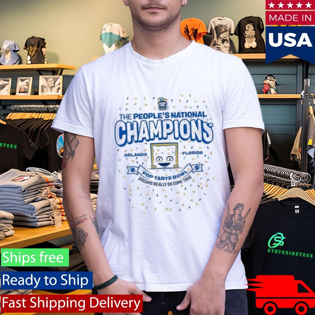 Pop Tarts Bowl 2025 The Peoples National Champions Orlando Florida Dreams Really Do Come True Shirt