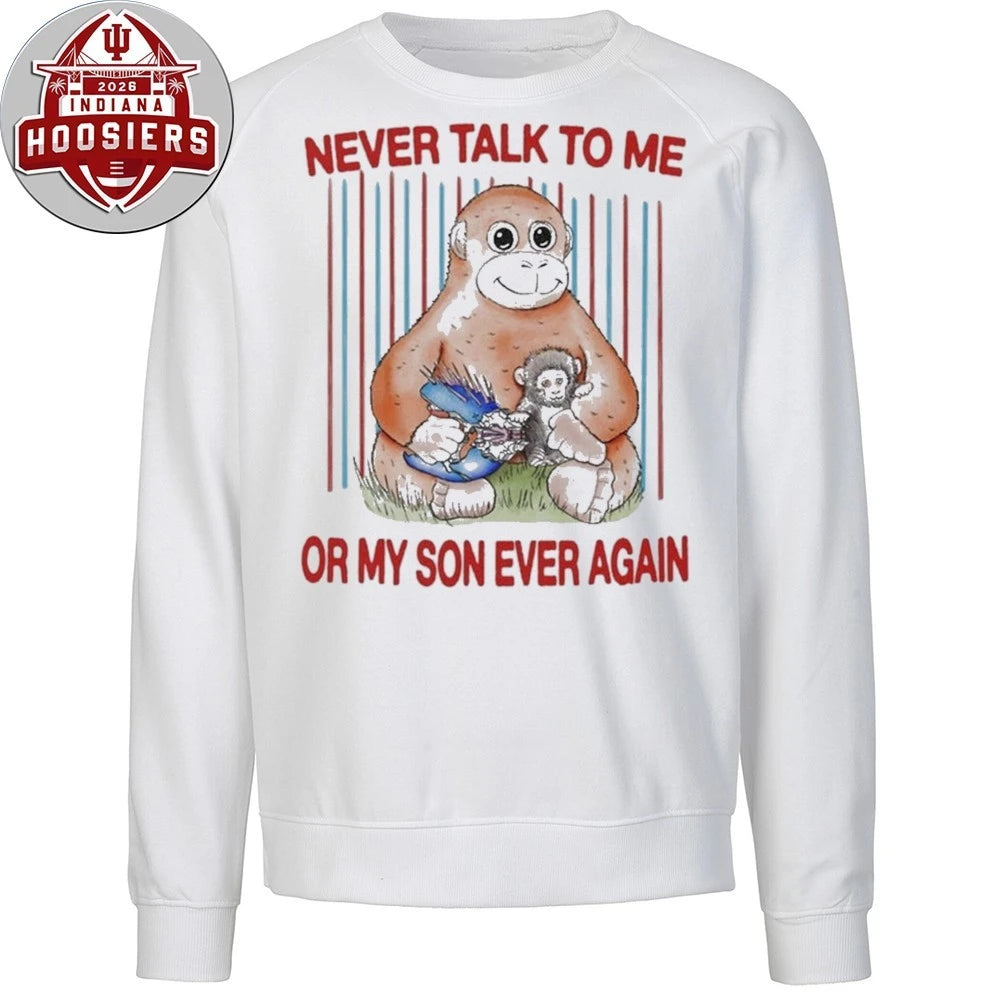 Punch Baby Monkey Never talk To Me Or My Son Ever Again Shirt