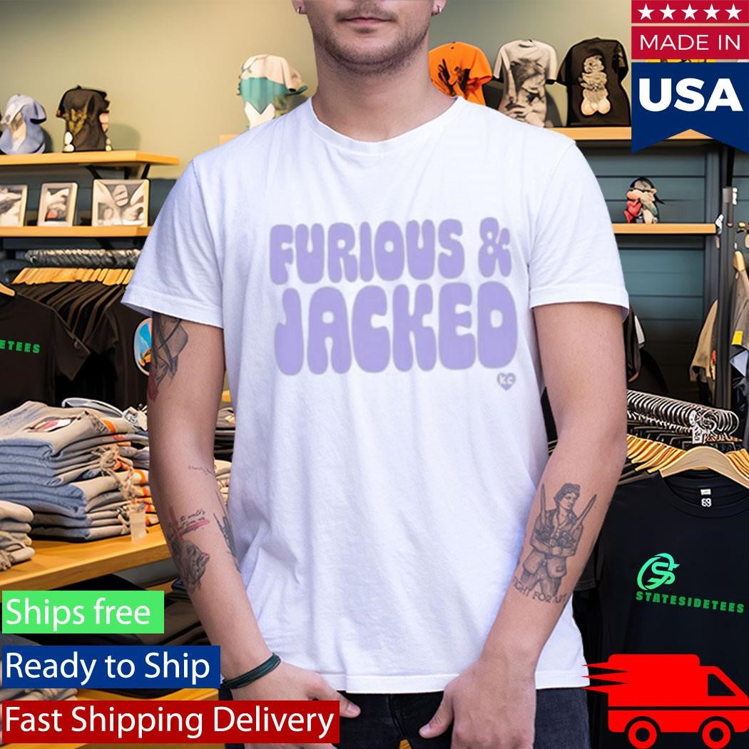 Sustainable Better Furious And Jacked Shirt