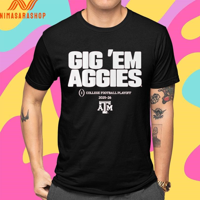 Texas A&M Aggies Football Gig ‘Em Aggies 2025-2026 College Football Playoff Team Slogan Shirts