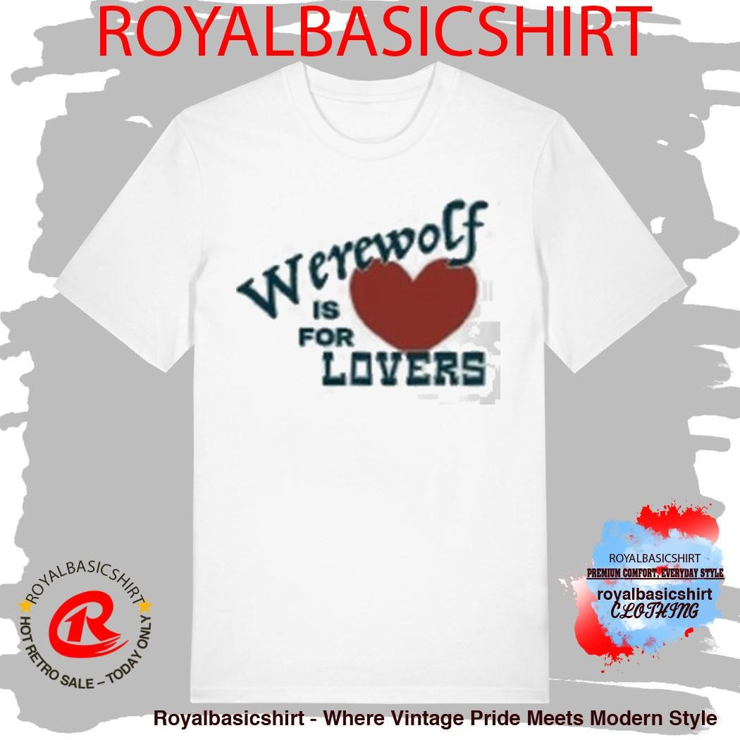 The Brook & The Bluff Werewolf Is For Lovers Shirt