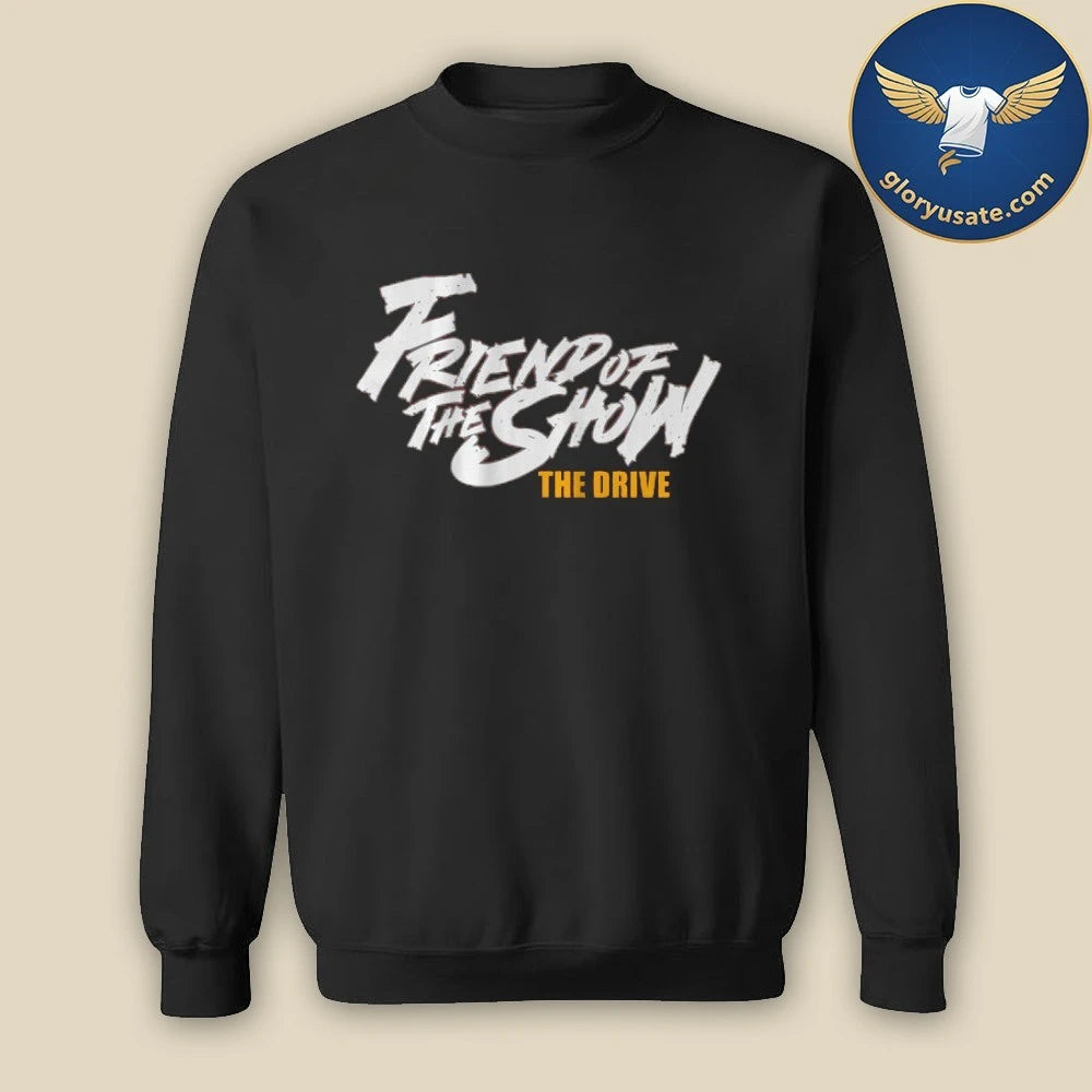 The Drive Friend Of The Show 96.5 The Fan Shirt