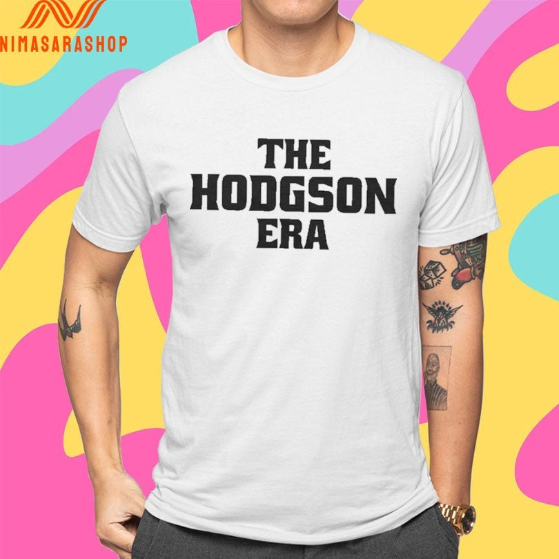 The Hodgson Era Shirts