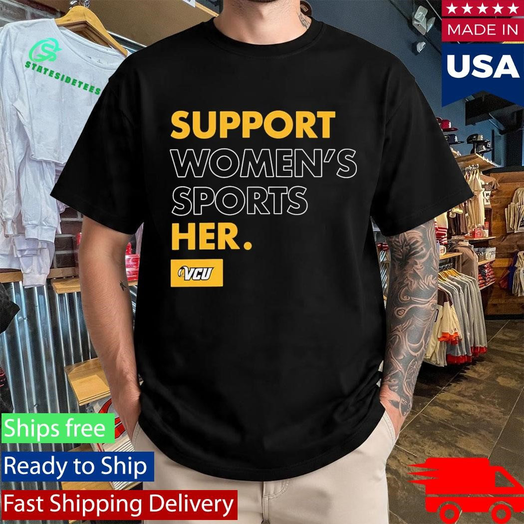 VCU Women’s Basketball Support Women’s Sports Her Shirt