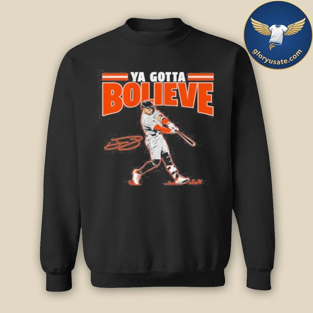 Ya Gotta Bolieve T-Shirt
