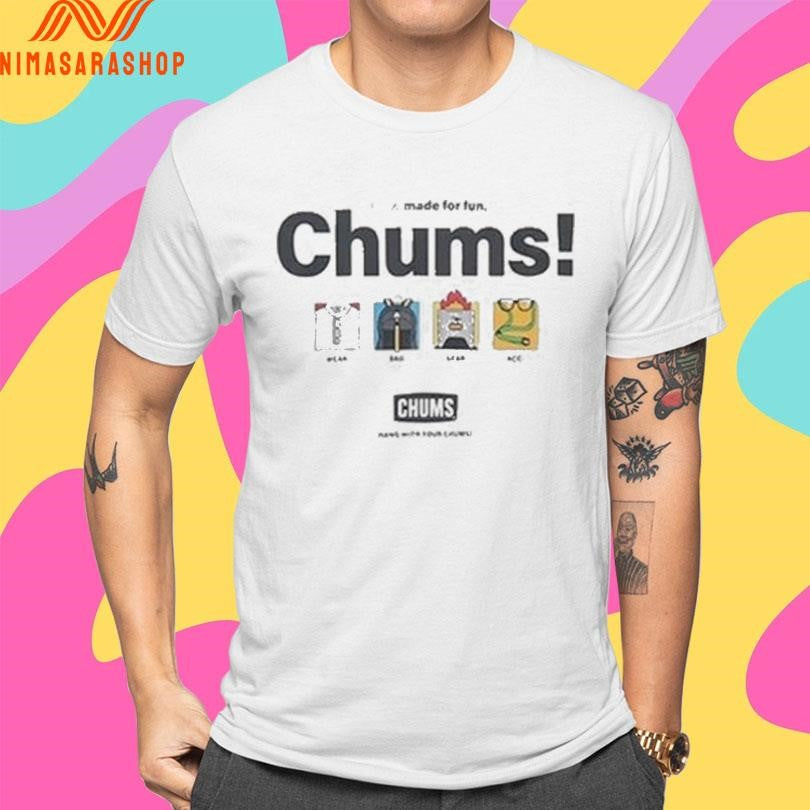 100 Made For Fun Chums Shirts