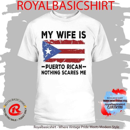 2026 WBC My Wife Is Puerto Rican Nothing Scares Me Shirt
