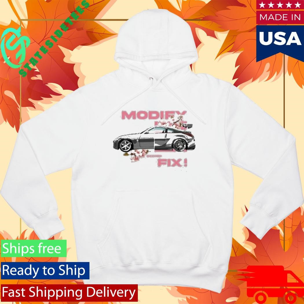 350Z Modify Before You Fix Shirt