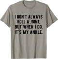 I Don't Always Roll A Joint Funny Tee Gifts