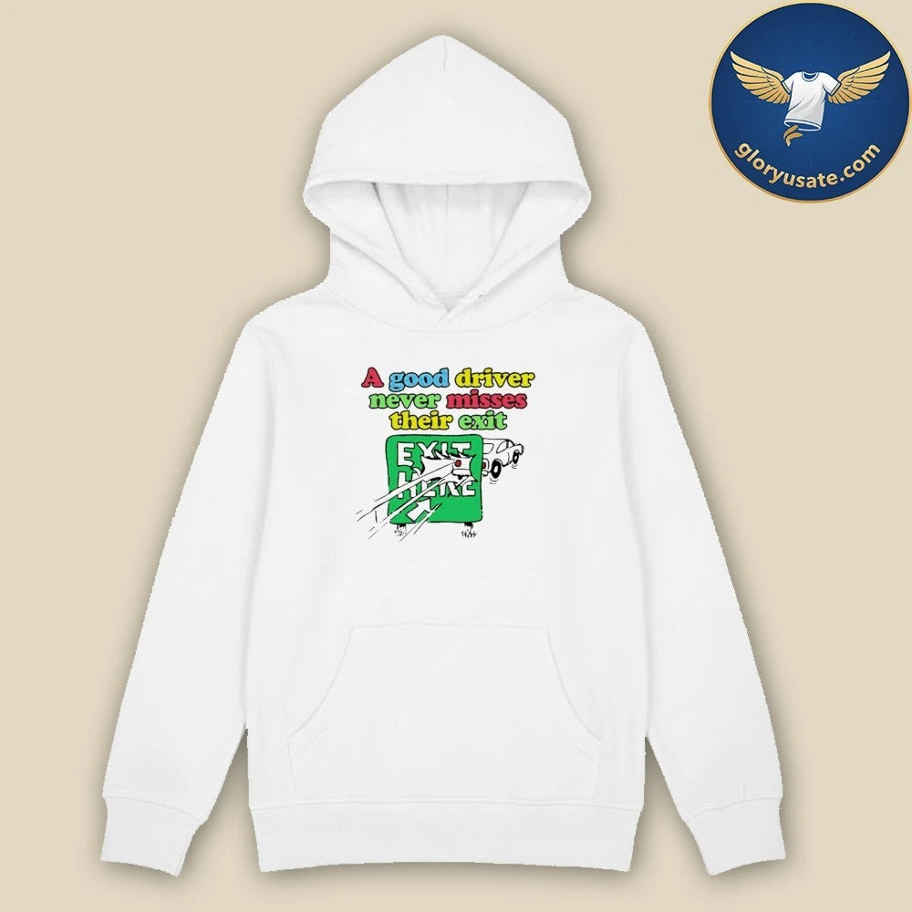 A Good Driver Never Misses Their Exit Shirt