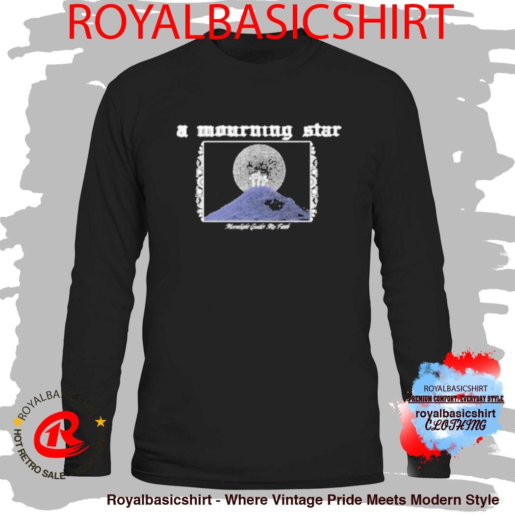 A Mourning Star Moonlight Guides My Faith Shirt