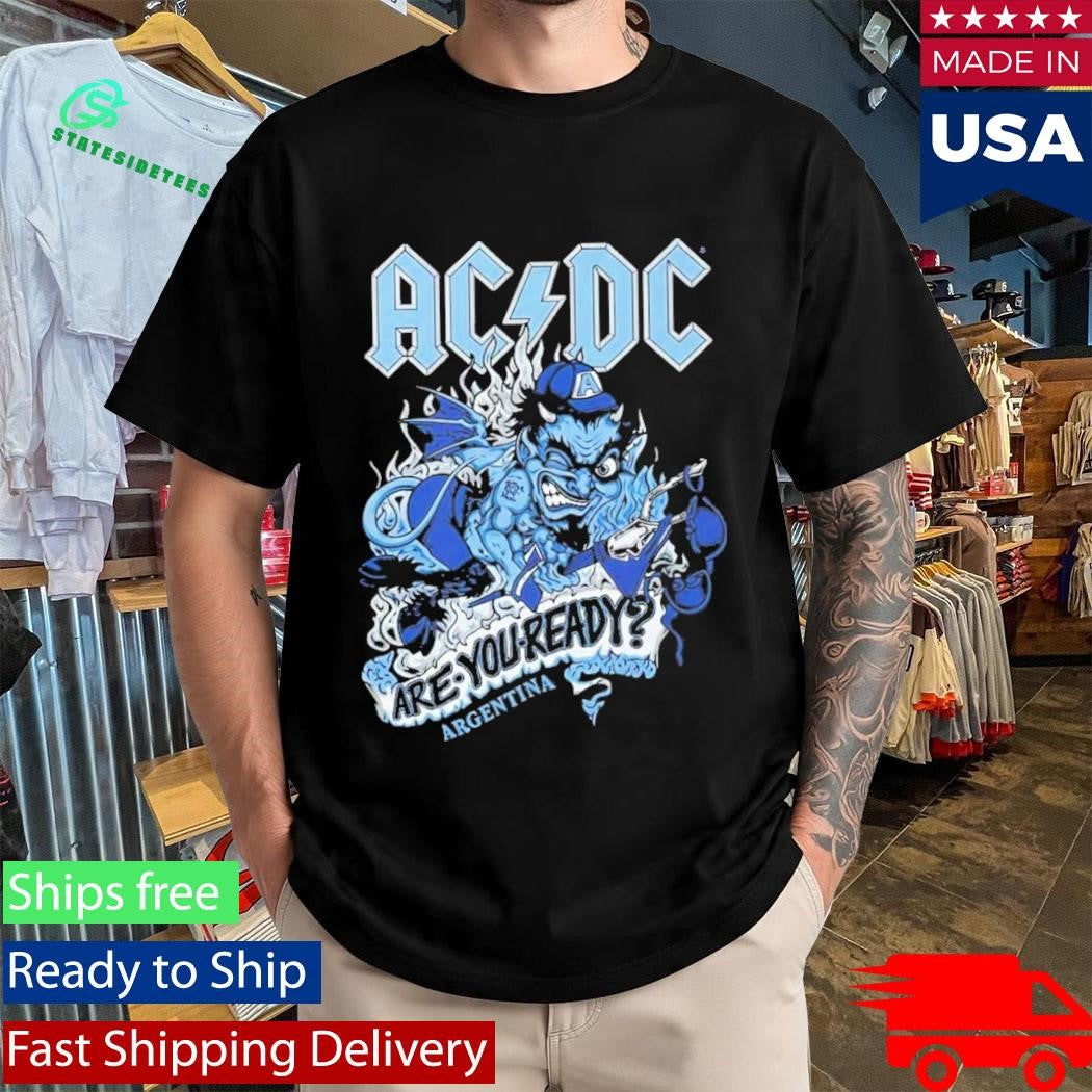 AC DC Merch Argentina PWR Up World Tour 2026 At Estadio River Plate In Buenos Aires Argentina On 23 27 31 March 2026 Are You Ready Argentina Shirt