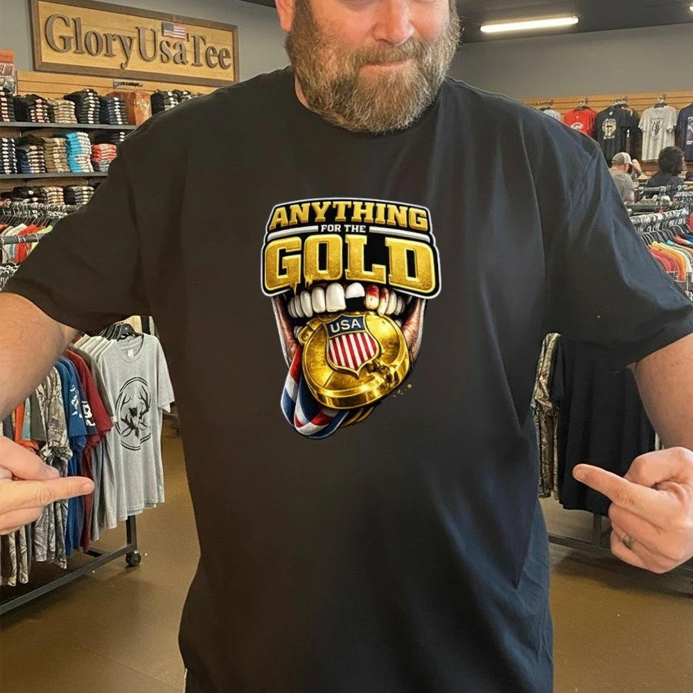 ANYTHING FOR THE GOLD Shirt