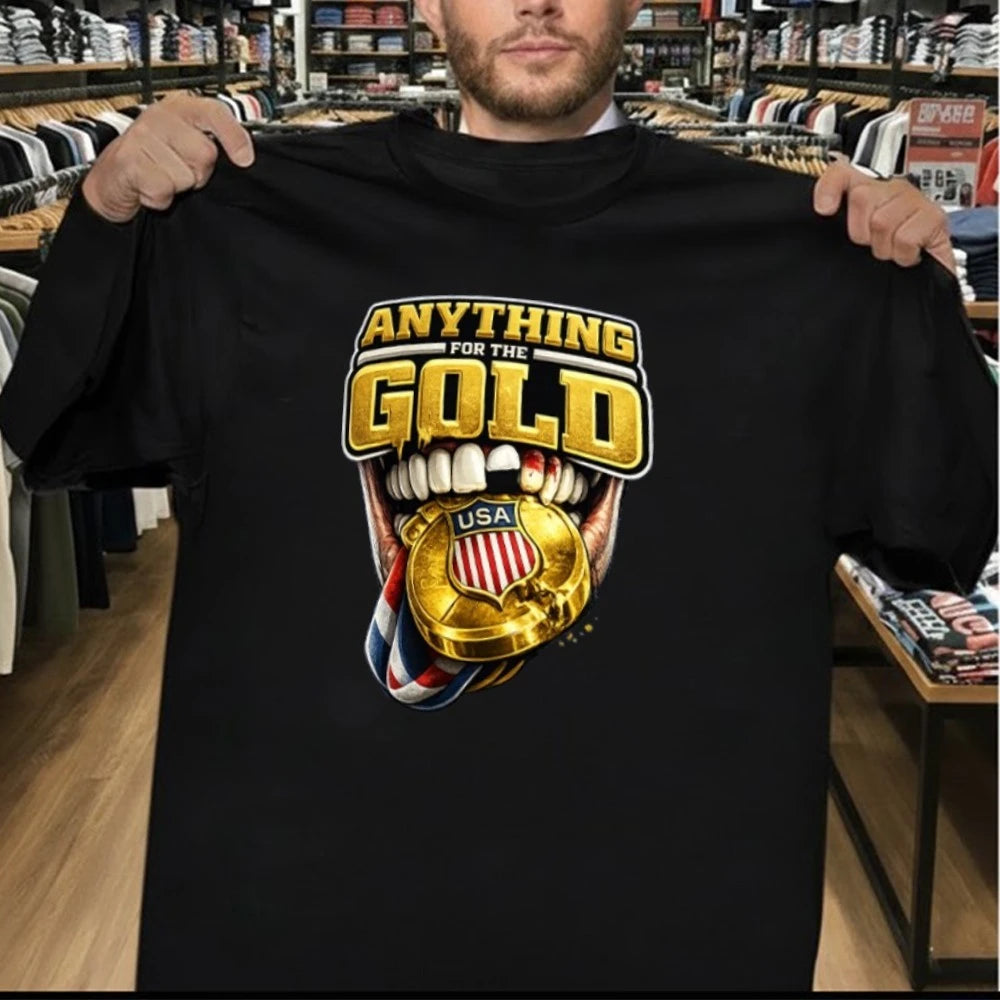 ANYTHING FOR THE GOLD Shirt