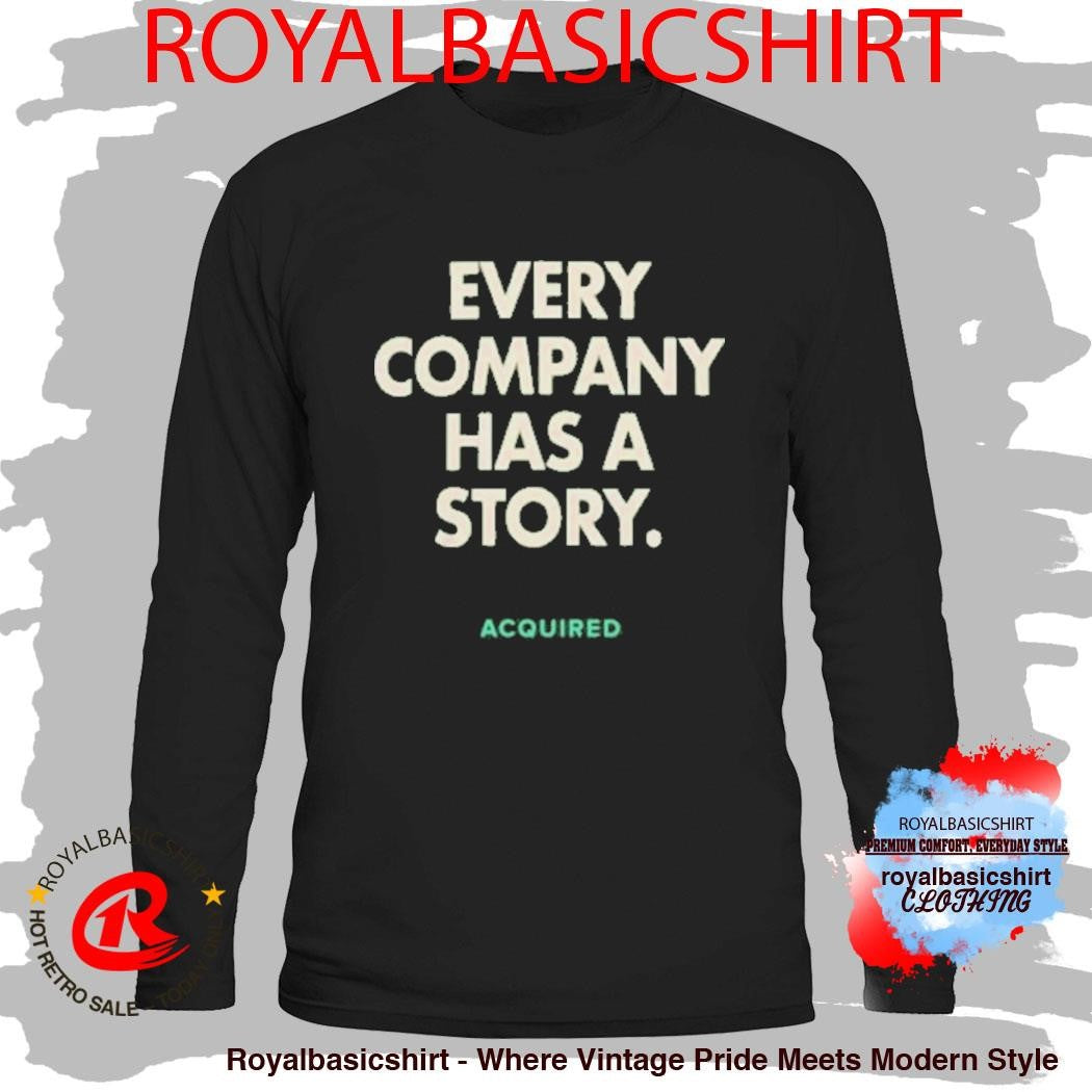 Acquired Every Company Has A Story T-Shirt