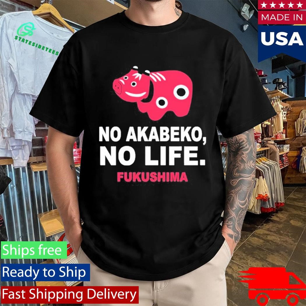 Aizu Story No Akabeko No Life Fukushima Shirt