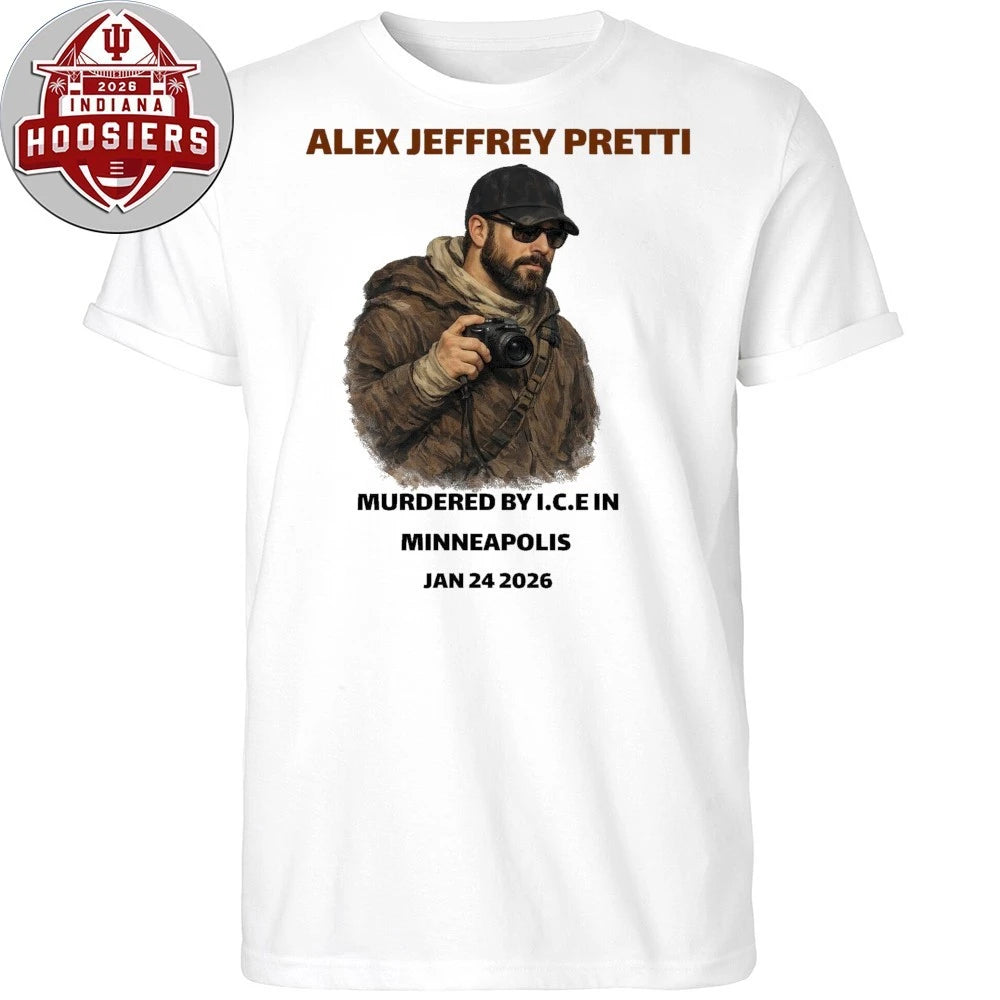 Alex Jeffrey Pretti Memorial Murdered By ICE In Minneapolis Jan 24 2026 Tribute T-Shirt