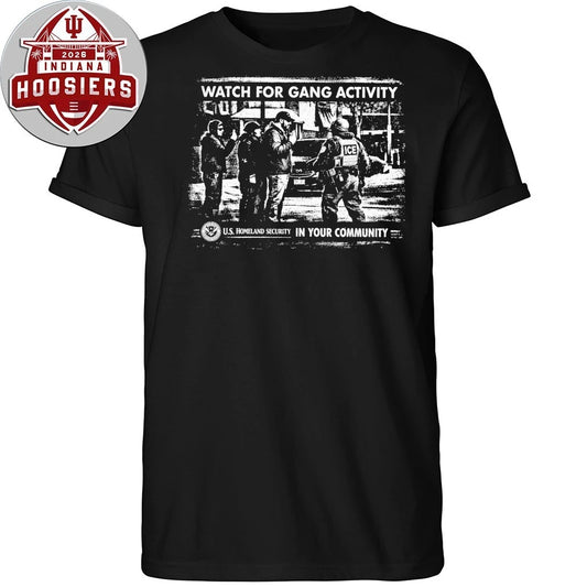 Alex Pretti Watch For Gang Activity US Homeland Security In Your Community Shirt