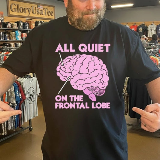 All Quiet On The Frontal Lobe Shirt