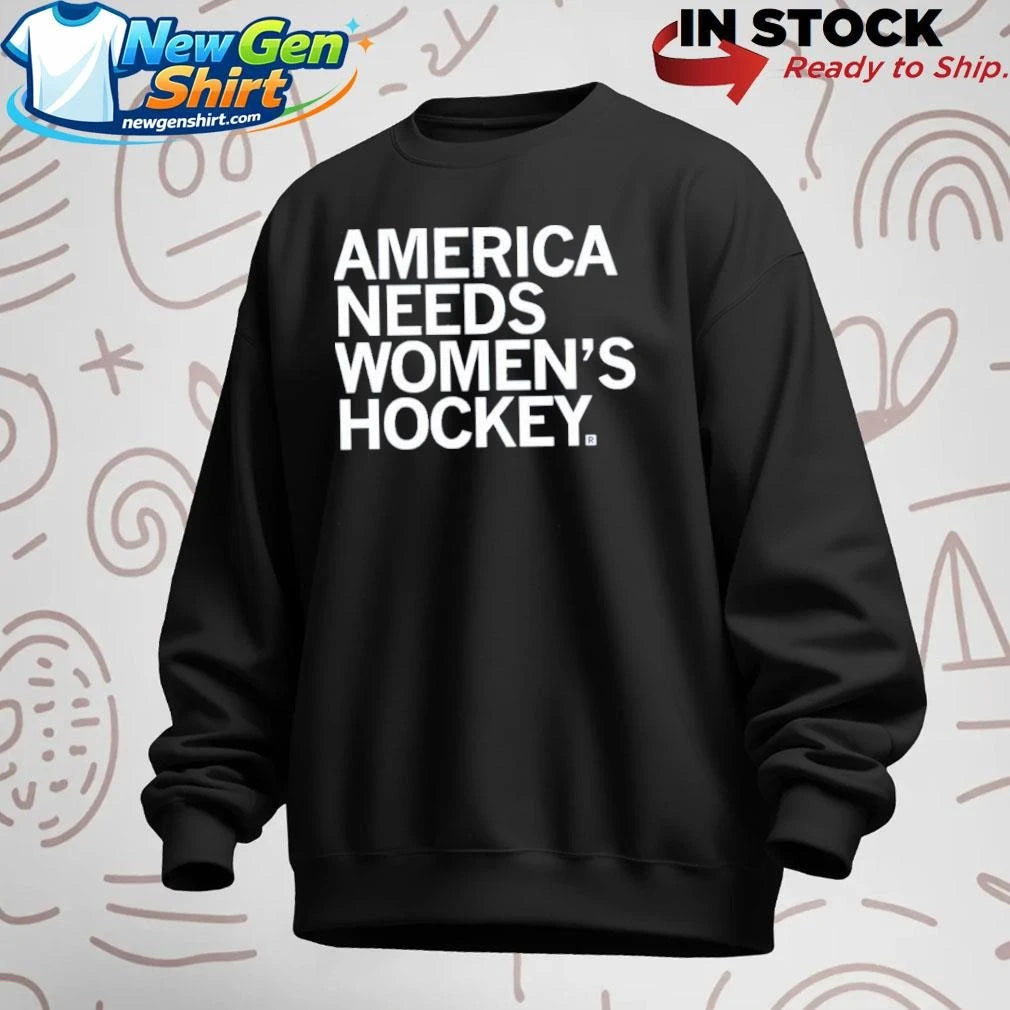 America Needs Women’s Hockey Shirt