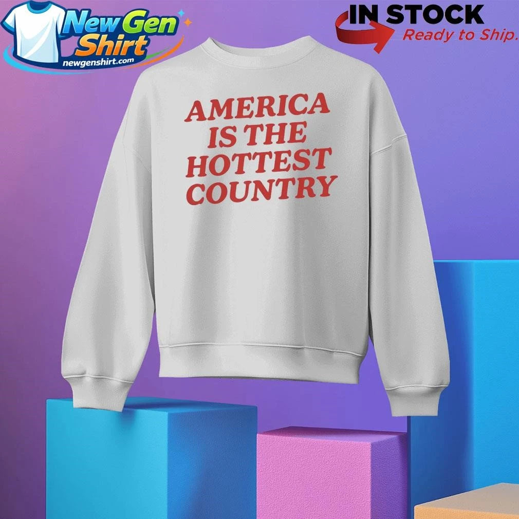 America is the Hottest Country Shirt