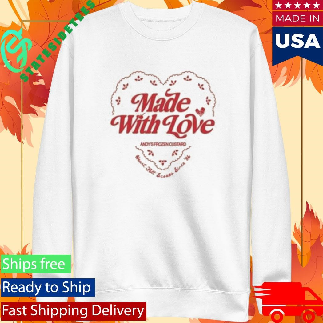 Andys Frozen Custard Made With Love Shirt