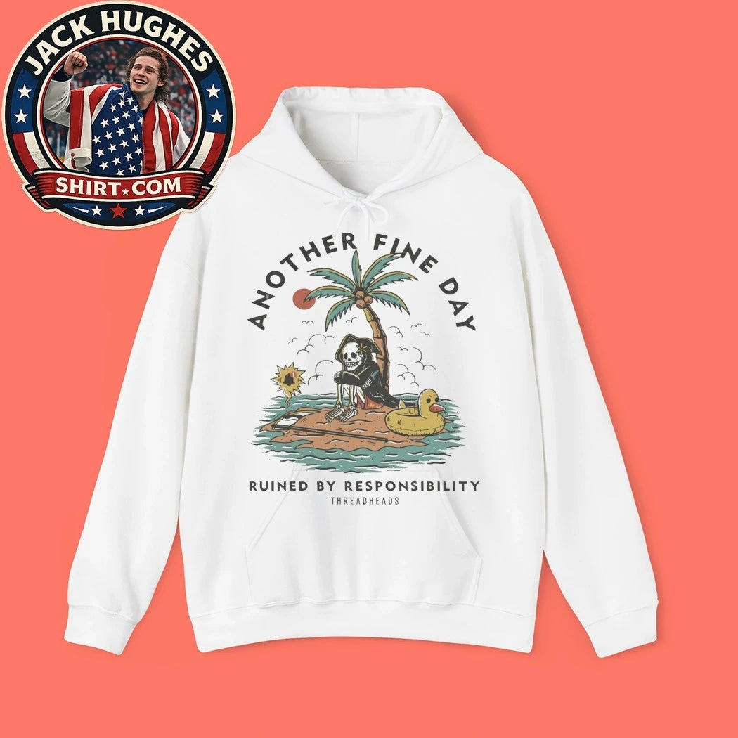 Another Fine Day Ruined by Responsibility Threadheads T-Shirt