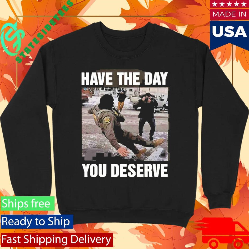 Anti Ice Have The Day You Deserve Minnesota 202 T-Shirt