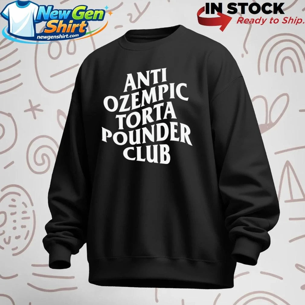 Anti Ozempic Torta Pounder Club Shirt