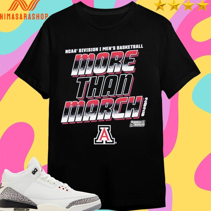 Arizona Wildcats NCAA Division I Men’s Basketball More Than March 2026 Shirts