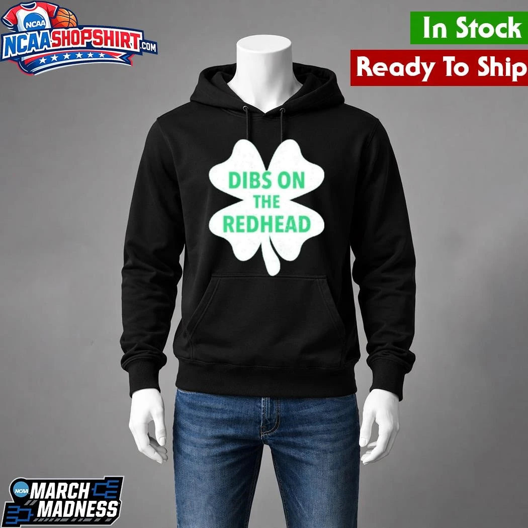 Austin Bonta St Patrick’s Day Dibs On The Redhead Shirt